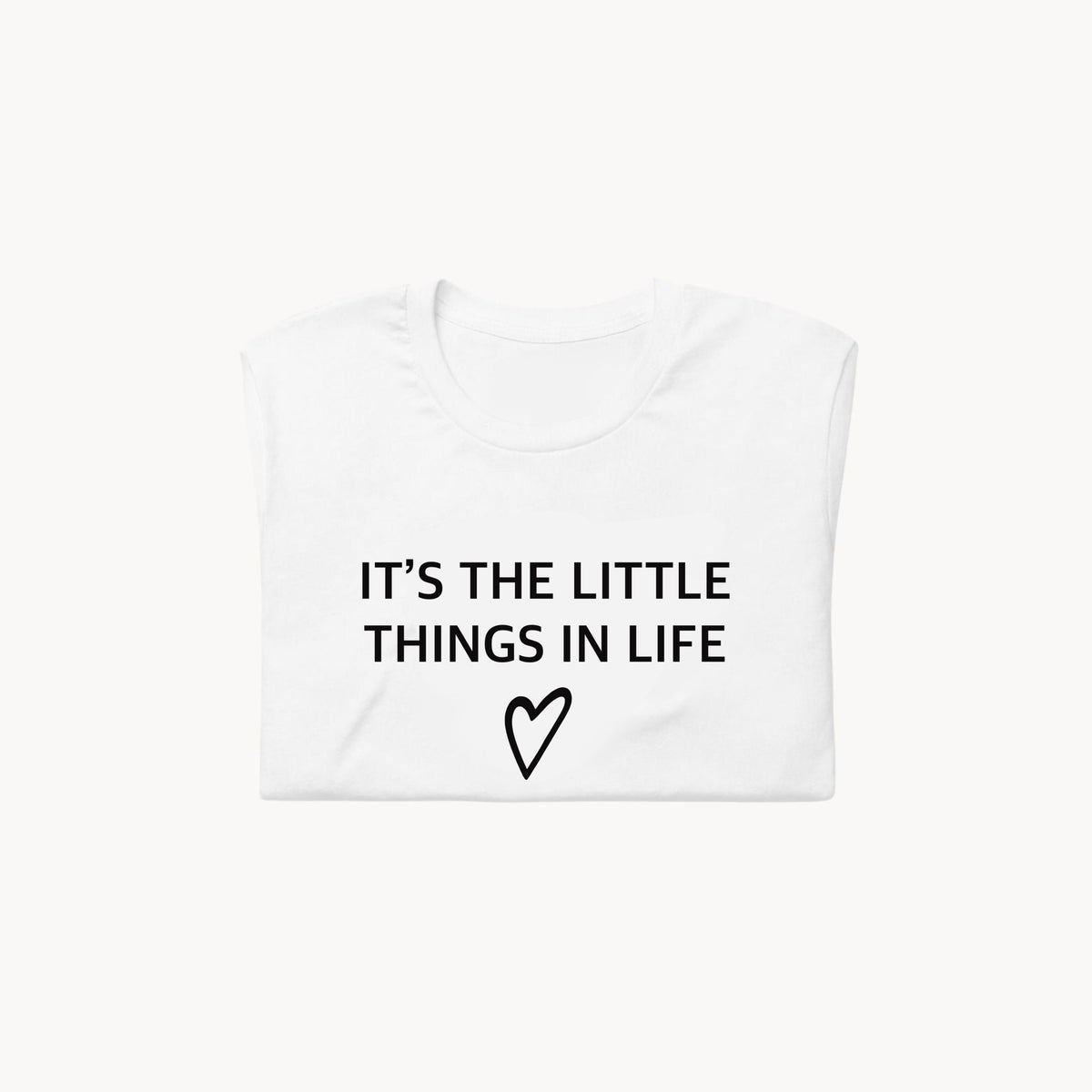 ITS THE LITTLE THINGS IN LIFE T-SHIRT